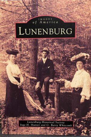 "Lunenburg" by the Lunenburg Historical Society