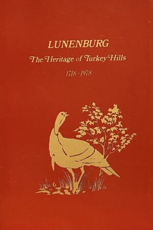 "Lunenburg - The Heritage of Turkey Hills, 1718 - 1978"